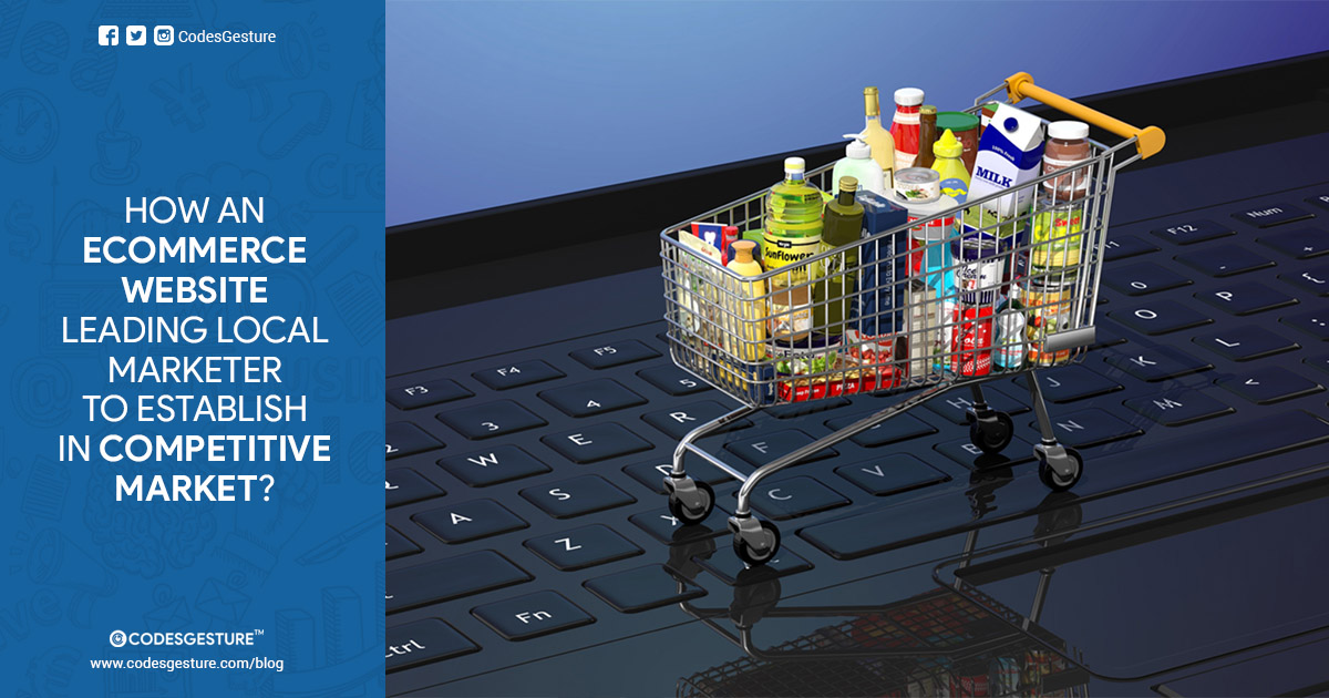 How an Ecommerce Website Leading Local Marketer To Establish In Competitive Market? | Ecommerce Website Development in Gorakhpur, Ecommerce Website Development, Ecommerce Website Designing in Gorakhpur How an Ecommerce Website Leading Local Marketer To Establish In Competitive Market? | Ecommerce Website Development in Gorakhpur, Ecommerce Website Development, Ecommerce Website Designing in Gorakhpur